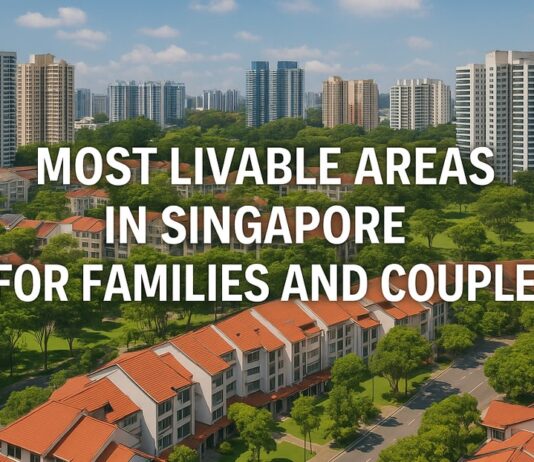 Most Livable Areas In Singapore For Families And Couples